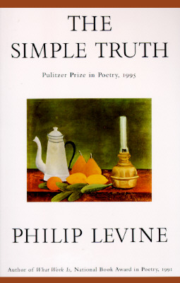 The Simple Truth: Poems - Philip Levine