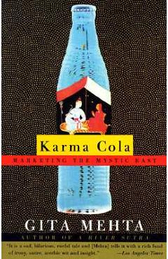 Karma Cola: Marketing the Mystic East - Gita Mehta 