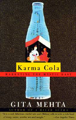 Karma Cola: Marketing the Mystic East - Gita Mehta