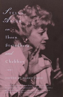 Stella Adler on Ibsen, Strindberg, and Chekhov - Stella Adler