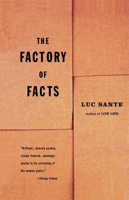 The Factory of Facts - Luc Sante