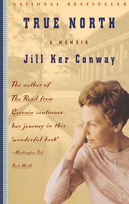 True North: A Memoir - Jill Ker Conway