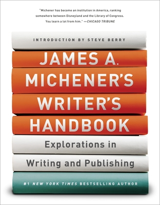 James A. Michener's Writer's Handbook: Explorations in Writing and Publishing - James A. Michener