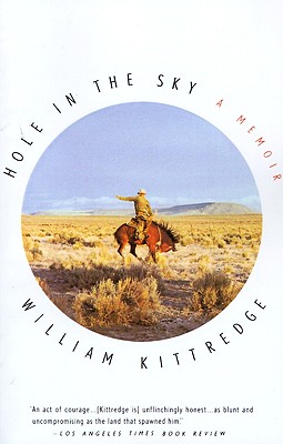 Hole in the Sky: A Memoir - William Kittredge