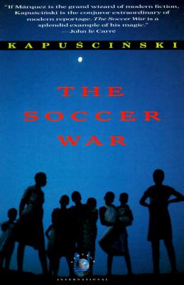 The Soccer War - Ryszard Kapuscinski