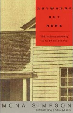 Poza produsului Anywhere But Here - Mona Simpson