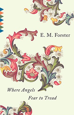 Where Angels Fear to Tread - E. M. Forster