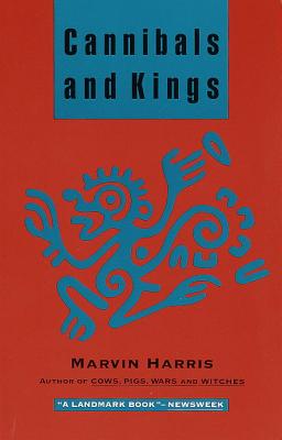 Cannibals and Kings: Origins of Cultures - Marvin Harris