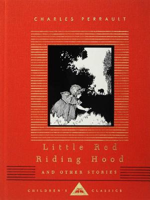 Little Red Riding Hood and Other Stories: Illustrated by W. Heath Robinson - Charles Perrault