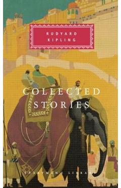 Collected Stories of Rudyard Kipling: Introduction by Robert Gottlieb
