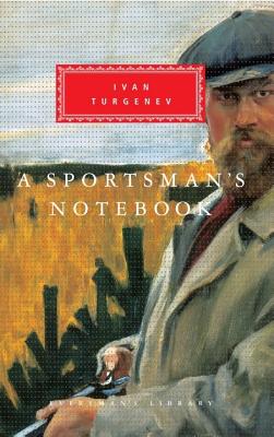 A Sportsman's Notebook: Introduction by Max Egremont - Ivan Sergeevich Turgenev