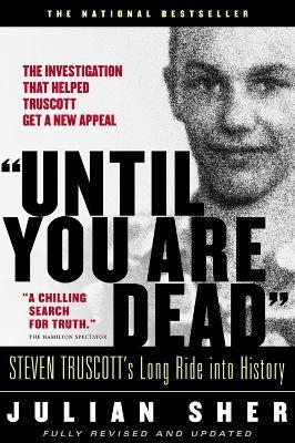 Until You Are Dead: The Wrongful Conviction of Steven Truscott - Julian Sher