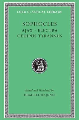 Ajax. Electra. Oedipus Tyrannus - Sophocles