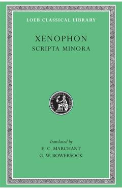 Coperta cărții 'Xenophon, Volume 7: Scripta Minora and Constitution of the Athenians - Xenophon'