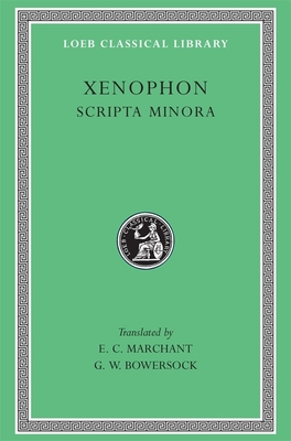 Coperta cărții 'Xenophon, Volume 7: Scripta Minora and Constitution of the Athenians - Xenophon'