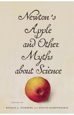 Poza produsului Newton's Apple and Other Myths about Science - Ronald L. Numbers
