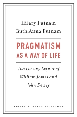 Pragmatism as a Way of Life - Putnam