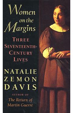 Coperta cărții 'Women on the Margins: Three Seventeenth-Century Lives - Natalie Zemon Davis'