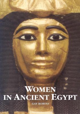 Women in Ancient Egypt - Gay Robins