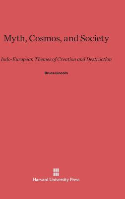 Myth, Cosmos, and Society - Bruce Lincoln