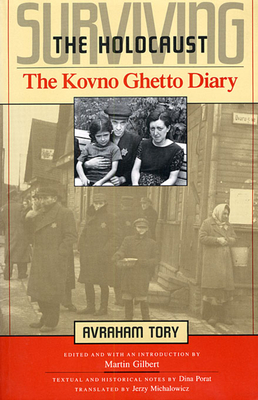 Surviving the Holocaust: The Kovno Ghetto Diary - Avraham Tory