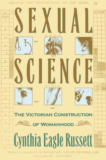 Sexual Science: The Victorian Constuction of Womanhood - Cynthia Russett