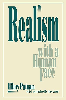 Realism with a Human Face - Hilary Putnam