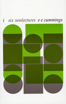 I--Six Nonlectures - E. E. Cummings