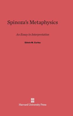 Spinoza's Metaphysics - Edwin M. Curley