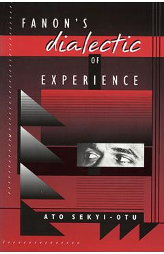 Poza produsului Fanon's Dialectic of Experience - Ato Sekyi-otu