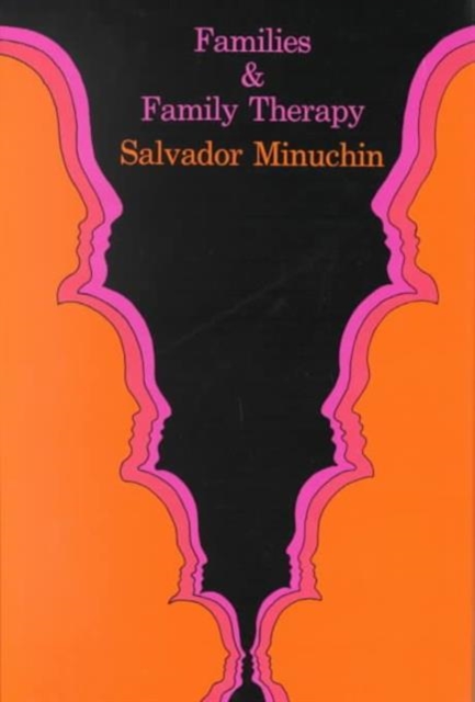 Families and Family Therapy - Salvador Minuchin