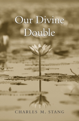 Our Divine Double - Charles M. Stang