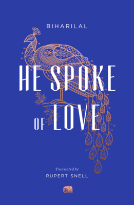 He Spoke of Love: Selected Poems from the Satsai - Biharilal