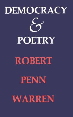 Democracy and Poetry - Robert Penn Warren