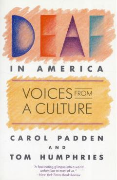Deaf in America: Voices from a Culture - Carol A. Padden
