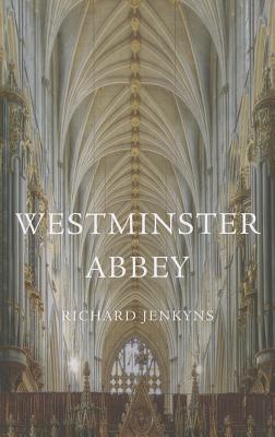 Westminster Abbey - Richard Jenkyns