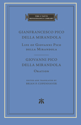 Life of Giovanni Pico Della Mirandola. Oration - Gianfrancesco Pico Della Mirandola