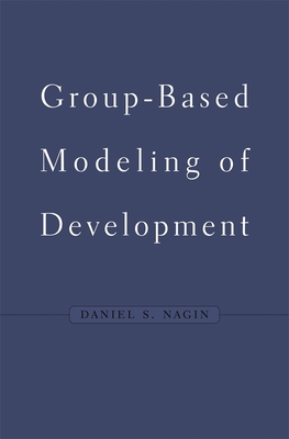 Group-Based Modeling of Development - Daniel S. Nagin