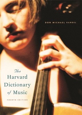 The Harvard Dictionary of Music: Fourth Edition - Don Michael Randel