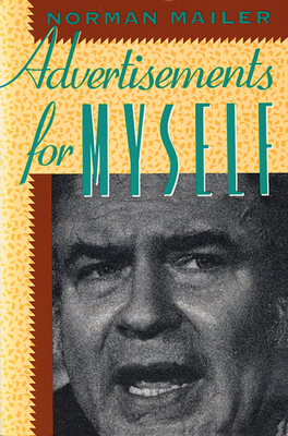 Advertisements for Myself - Norman Mailer