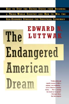 Endangered American Dream - Edward N. Luttwak
