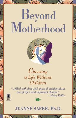 Beyond Motherhood: Choosing a Life Without Children - Safer