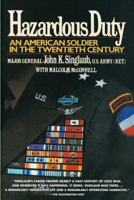Hazardous Duty: An American Soldier in the Twentieth Century - John Singlaub