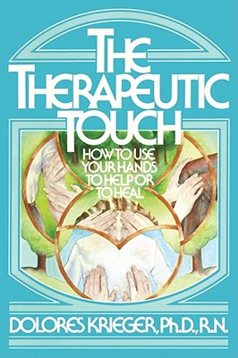 Therapeutic Touch - Dolores Krieger