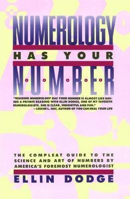 Numerology Has Your Number: Numerology Has Your Number - Ellin Dodge