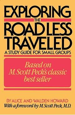 Coperta cărții 'Exploring the Road Less Traveled: A Study Guide for Small Groups - Alice Howard'