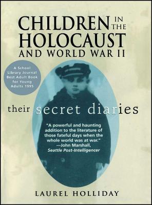 Children in the Holocaust and World War II: Children in the Holocaust and World War II - Laurel Holliday