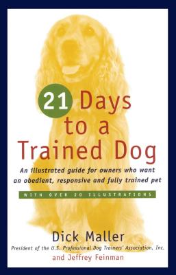 21 Days to a Trained Dog - Dick Maller