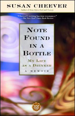 Note Found in a Bottle: My Life as a Drinker - Susan Cheever