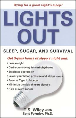 Lights Out: Sleep, Sugar, and Survival - T. S. Wiley